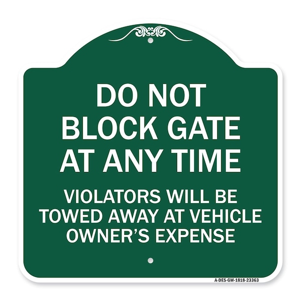 Parking Do Not Block Gate Anytime Violators Towed Away Vehicle Owners Alum, 18" x 18", GW-1818-23363